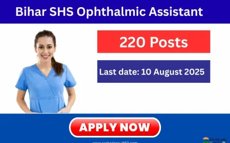Bihar SHS Ophthalmic Assistant Online Form 2025 (220 Posts)