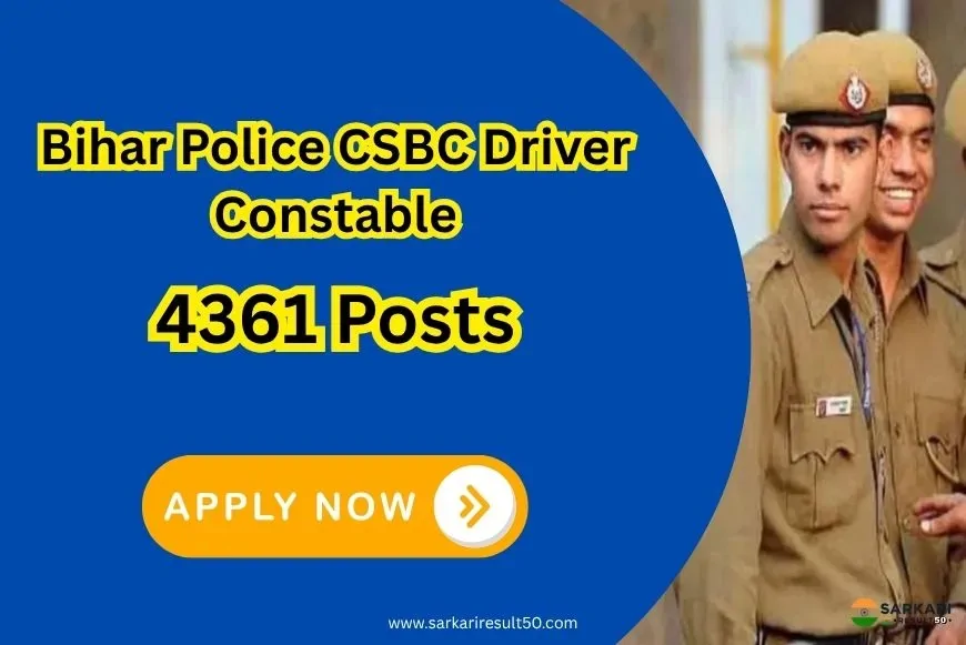 Bihar Police CSBC Driver Constable Online Form 2025 (4361 Posts)