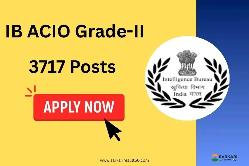 IB ACIO Grade-II Executive Online Form 2025 (3717 Posts)