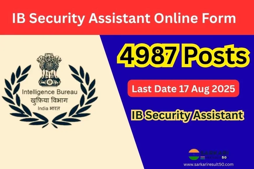IB Security Assistant Online Form 2025 (4987 Posts)