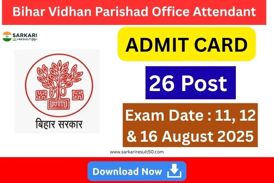 Bihar Vidhan Parishad Office Attendant Admit Card 2025 (26 Posts)