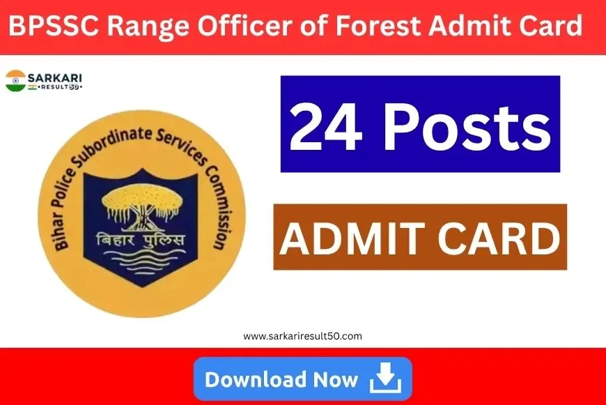 BPSSC Range Officer of Forest Admit Card 2025 (24 Posts)