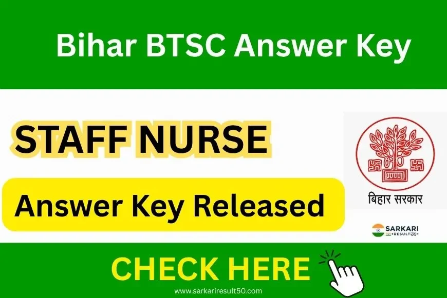 Bihar BTSC Staff Nurse Answer Key 2025