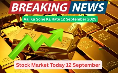 Aaj Ka Sone Ka Rate 12 September 2025 | टुडे गोल्ड रेट 22 कैरेट और सिल्वर प्राइस